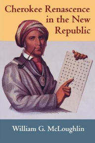 Cherokee Renascence in the New Republic William G. McLoughlin Author