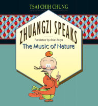 Zhuangzi Speaks: The Music of Nature C. C. Tsai Author
