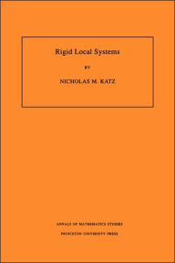 Rigid Local Systems. (AM-139), Volume 139 Nicholas M. Katz Author