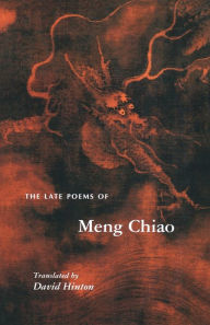 The Late Poems of Meng Chiao Meng Chiao Author