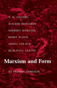 Marxism and Form: 20th-Century Dialectical Theories of Literature Fredric Jameson Author