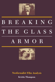 Breaking the Glass Armor Kristin Thompson Author