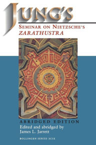 Jung's Seminar on Nietzsche's Zarathustra: Abridged Edition James L. Jarrett Editor