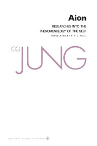 Collected Works of C. G. Jung, Volume 9 (Part 2): Aion: Researches into the Phenomenology of the Self C. G. Jung Author