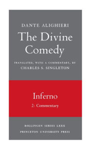 The Divine Comedy, I. Inferno, Vol. I. Part 2: Commentary Dante Author