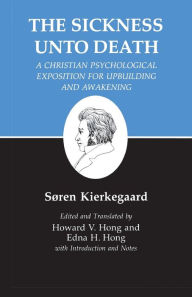Kierkegaard's Writings, XIX, Volume 19: Sickness Unto Death: A Christian Psychological Exposition for Upbuilding and Awakening Søren Kierkegaard Autho