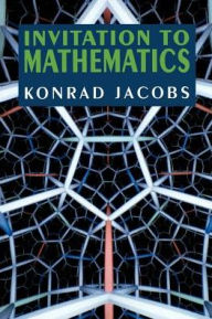 Invitation to Mathematics Konrad Jacobs Author