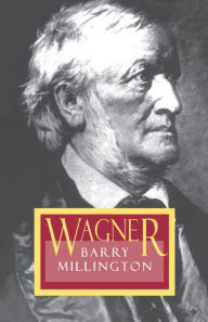 Wagner: Revised Edition Barry Millington Author