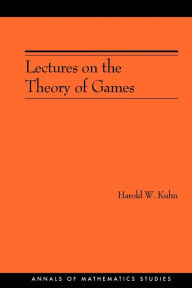 Lectures on the Theory of Games (AM-37) Harold William Kuhn Author