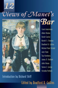 Twelve Views of Manet's Bar Bradford Collins Editor