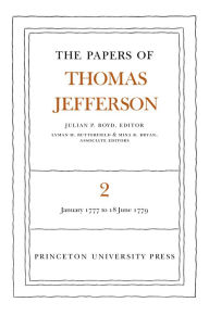 The Papers of Thomas Jefferson, Volume 2: January 1777 to June 1779 Thomas Jefferson Author