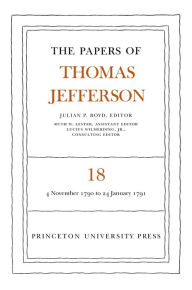 The Papers of Thomas Jefferson, Volume 18: 4 November 1790 to 24 January 1791 - Thomas Jefferson