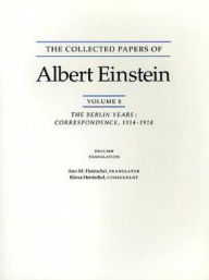 The Collected Papers of Albert Einstein, Volume 8 (English): The Berlin Years: Correspondence, 1914-1918. (English supplement translation.) Albert Ein