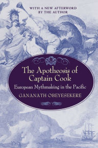 The Apotheosis of Captain Cook: European Mythmaking in the Pacific Gananath Obeyesekere Author