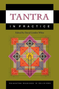 Tantra in Practice David Gordon White Editor