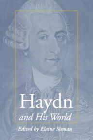 Haydn and His World Elaine R. Sisman Editor
