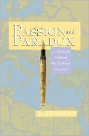Passion and Paradox: Intellectuals Confront the National Question - Joan Cocks