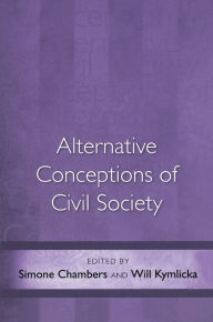 Alternative Conceptions of Civil Society Simone Chambers Editor