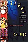 Visions: Notes of the Seminar Given in 1930-1934 by C. G. Jung Claire Douglas Editor