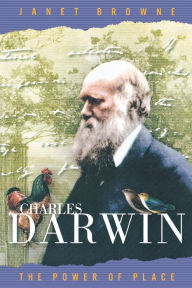 Charles Darwin: The Power of Place Janet Browne Author