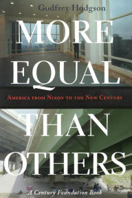 More Equal Than Others: America from Nixon to the New Century Godfrey Hodgson Author