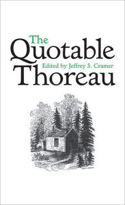 The Quotable Thoreau Jeffrey S Cramer Editor