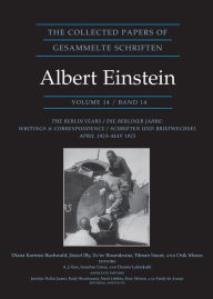 The Collected Papers of Albert Einstein, Volume 14: The Berlin Years: Writings & Correspondence, April 1923-May 1925 - Documentary Edition Albert Eins