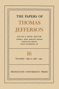 The Papers of Thomas Jefferson, Volume 16: November 1789 to July 1790