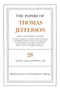 The Papers of Thomas Jefferson, Volume 28: 1 January 1794 to 29 February 1796 Thomas Jefferson Author
