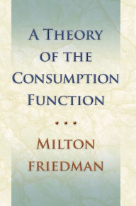 Theory of the Consumption Function Milton Friedman Author