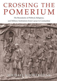 Crossing The Pomerium by Michael Koortbojian Hardcover | Indigo Chapters