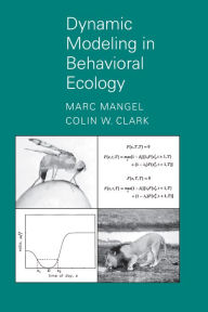 Dynamic Modeling in Behavioral Ecology Marc Mangel Author