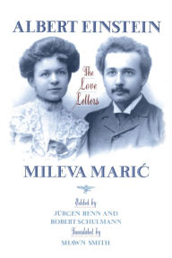 Albert Einstein, Mileva Maric: The Love Letters Albert Einstein Author