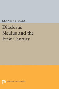 Diodorus Siculus and the First Century Kenneth S. Sacks Author