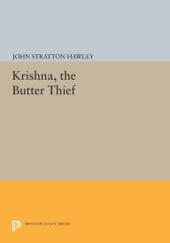 Krishna, The Butter Thief John Stratton Hawley Author