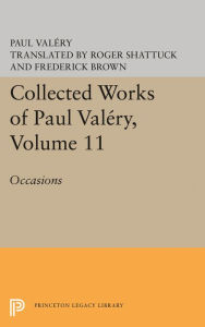 Collected Works of Paul Valery, Volume 11: Occasions Paul ValTry Author