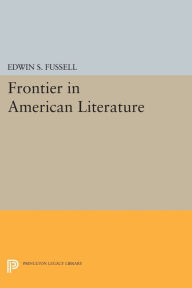 Frontier in American Literature Edwin S. Fussell Author