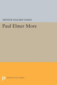 Paul Elmer More Arthur Hazard Dakin Author