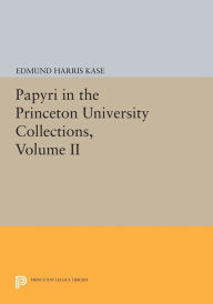 Papyri in the Princeton University Collections, Volume II Sherman LeRoy Wallace Author
