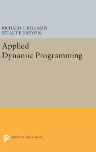 Applied Dynamic Programming Richard E. Bellman Author