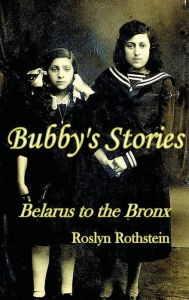 BUBBY'S STORIES: Belarus to the Bronx