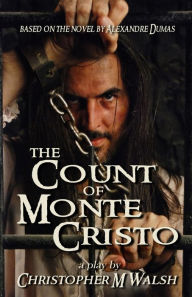 The Count Of Monte Cristo: A Play Alexandre Dumas Author