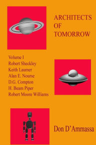 Architects of Tomorrow: Volume One Don D'Ammassa Author