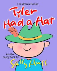 TYLER HAD A HAT Sally Huss Author