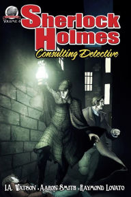Sherlock Holmes: Consulting Detective Volume 8 Raymond Louis James Lovato Author
