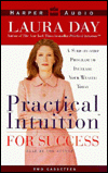 Practical Intuition for Success: Trust Your Gut and Increase Your Bottom Line in Ten Days - Laura Day