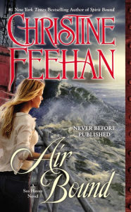Air Bound (Sea Haven: Sisters of the Heart Series #3) Christine Feehan Author