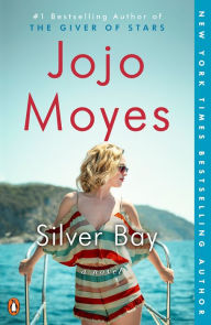 Silver Bay: A Novel Jojo Moyes Author