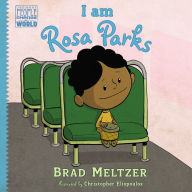 I am Rosa Parks - Brad Meltzer