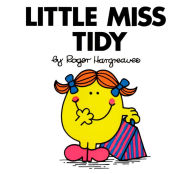 Little Miss Tidy (Mr. Men and Little Miss Series) Roger Hargreaves Author